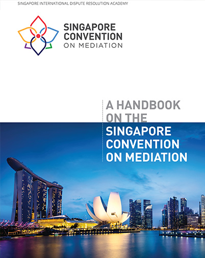 A Handbook on the Singapore Convention on Mediation